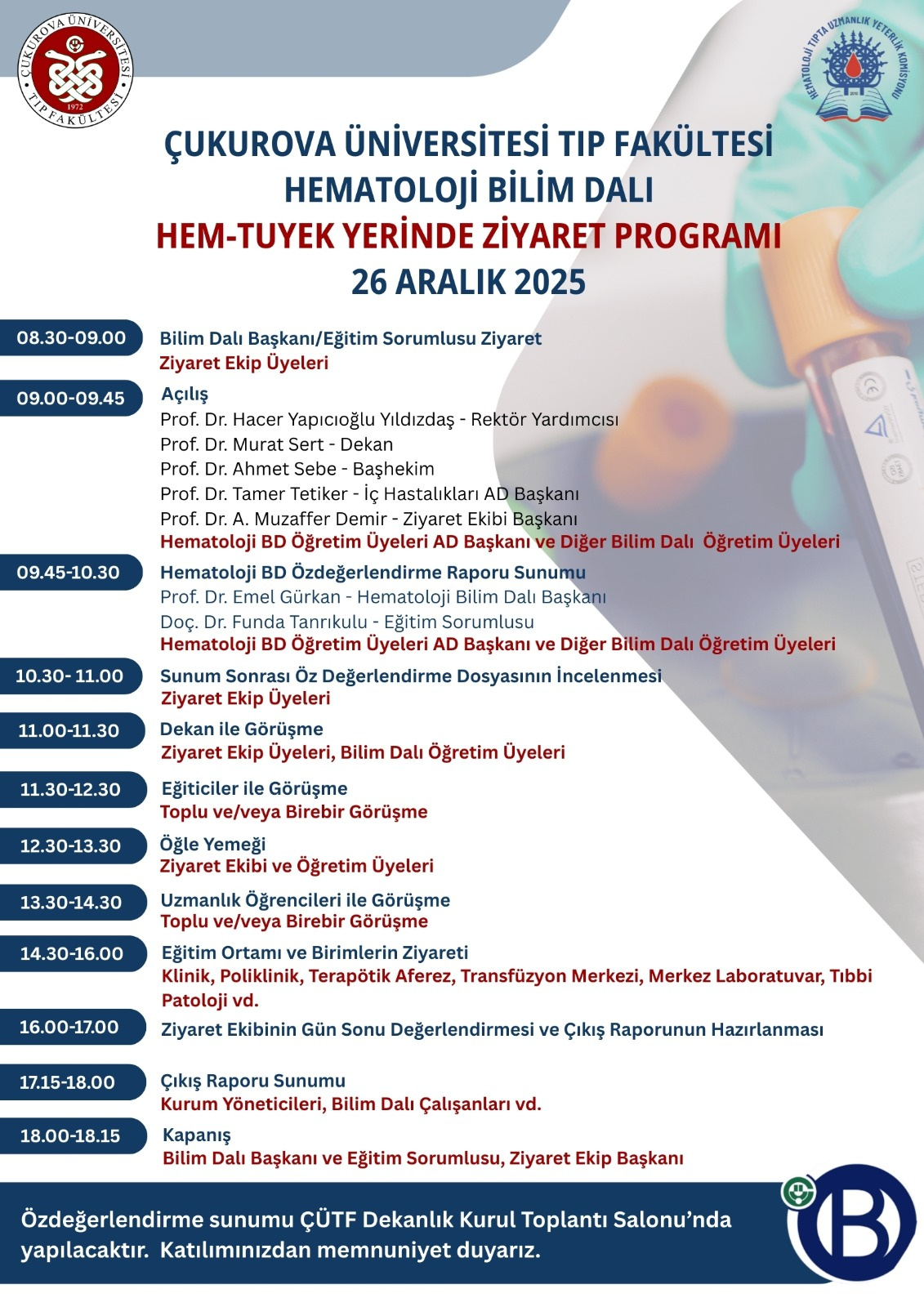 26.12.2025 tarihinde, Hematoloji Bilim Dalı’mızın akreditasyon başvurusunu değerlendirmek üzere Tıpta Uzmanlık Yeterlik Komisyonu (HEM-TUYEK) tarafından kurum ziyareti gerçekleştirilecektir.